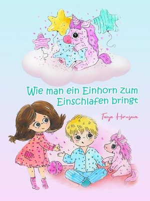 cover image of Wie man ein Einhorn zum Einschlafen bringt